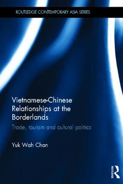 Couverture de l’ouvrage Vietnamese-Chinese Relationships at the Borderlands