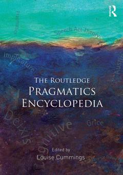 Couverture de l’ouvrage The Routledge Pragmatics Encyclopedia