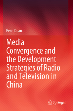 Couverture de l’ouvrage Media Convergence and the Development Strategies of Radio and Television in China