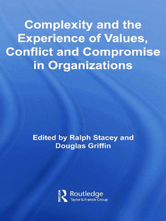 Couverture de l’ouvrage Complexity and the Experience of Values, Conflict and Compromise in Organizations