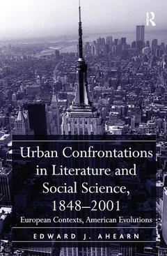 Couverture de l’ouvrage Urban Confrontations in Literature and Social Science, 1848-2001