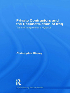 Couverture de l’ouvrage Private Contractors and the Reconstruction of Iraq