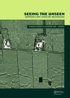 Couverture de l’ouvrage Seeing the Unseen. Geophysics and Landscape Archaeology