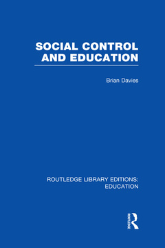 Couverture de l’ouvrage Social Control and Education (RLE Edu L)
