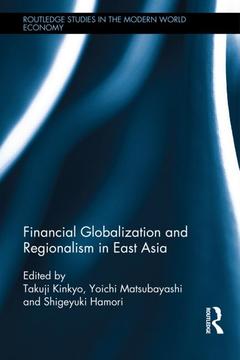 Couverture de l’ouvrage Financial Globalization and Regionalism in East Asia