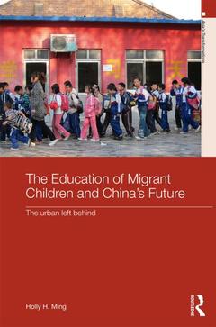Couverture de l’ouvrage The Education of Migrant Children and China's Future