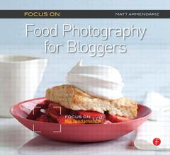 Couverture de l’ouvrage Focus on Food Photography for Bloggers