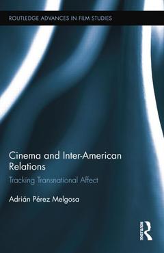 Couverture de l’ouvrage Cinema and Inter-American Relations