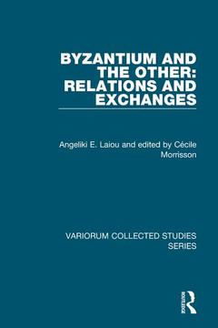 Couverture de l’ouvrage Byzantium and the Other: Relations and Exchanges