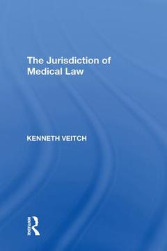 Couverture de l’ouvrage The Jurisdiction of Medical Law