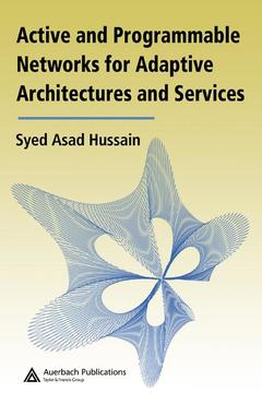 Couverture de l’ouvrage Active and Programmable Networks for Adaptive Architectures and Services