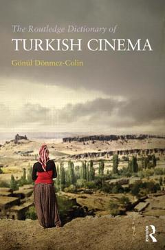 Cover of the book The Routledge Dictionary of Turkish Cinema