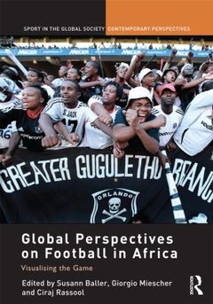 Couverture de l’ouvrage Global Perspectives on Football in Africa