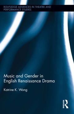 Couverture de l’ouvrage Music and Gender in English Renaissance Drama