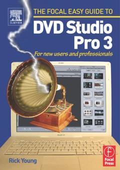 Couverture de l’ouvrage Focal Easy Guide to DVD Studio Pro 3