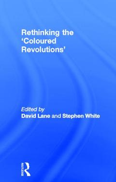 Couverture de l’ouvrage Rethinking the 'Coloured Revolutions'