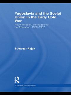 Couverture de l’ouvrage Yugoslavia and the Soviet Union in the Early Cold War