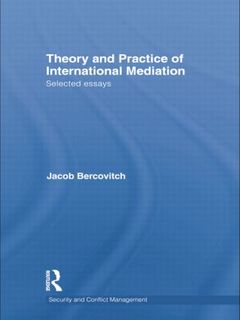 Couverture de l’ouvrage Theory and Practice of International Mediation