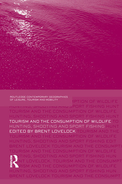 Couverture de l’ouvrage Tourism and the Consumption of Wildlife