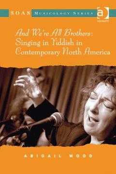 Cover of the book And We're All Brothers: Singing in Yiddish in Contemporary North America