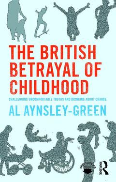 Cover of the book The British Betrayal of Childhood