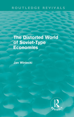 Couverture de l’ouvrage The Distorted World of Soviet-Type Economies (Routledge Revivals)