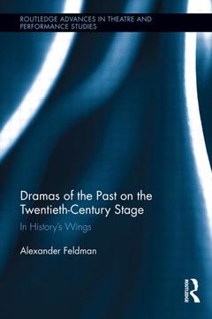 Couverture de l’ouvrage Dramas of the Past on the Twentieth-Century Stage