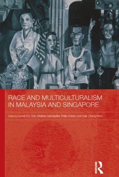 Couverture de l’ouvrage Race and Multiculturalism in Malaysia and Singapore