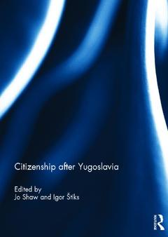 Couverture de l’ouvrage Citizenship after Yugoslavia