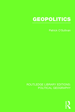 Couverture de l’ouvrage Geopolitics (Routledge Library Editions: Political Geography)