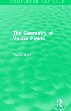 Couverture de l’ouvrage The Geometry of Vector Fields (Routledge Revivals)