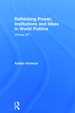 Couverture de l’ouvrage Rethinking Power, Institutions and Ideas in World Politics