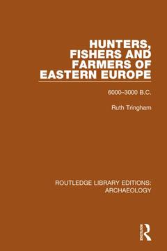 Cover of the book Hunters, Fishers and Farmers of Eastern Europe, 6000-3000 B.C.