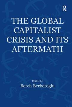 Couverture de l’ouvrage The Global Capitalist Crisis and Its Aftermath