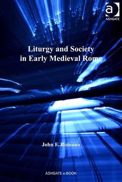 Couverture de l’ouvrage Liturgy and Society in Early Medieval Rome