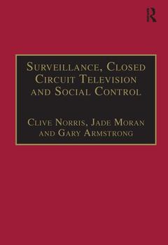 Couverture de l’ouvrage Surveillance, Closed Circuit Television and Social Control