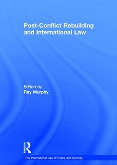 Couverture de l’ouvrage Post-Conflict Rebuilding and International Law