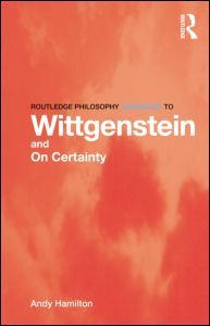 Couverture de l’ouvrage Routledge Philosophy GuideBook to Wittgenstein and On Certainty