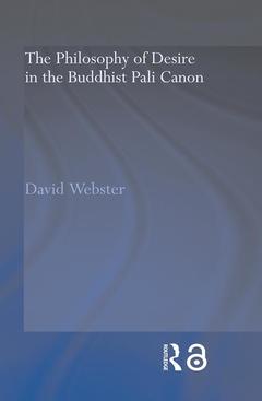 Couverture de l’ouvrage The Philosophy of Desire in the Buddhist Pali Canon