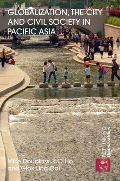 Couverture de l’ouvrage Globalization, the City and Civil Society in Pacific Asia