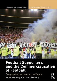 Cover of the book Football Supporters and the Commercialisation of Football