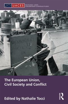 Couverture de l’ouvrage The European Union, Civil Society and Conflict