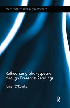 Couverture de l’ouvrage Retheorizing Shakespeare through Presentist Readings