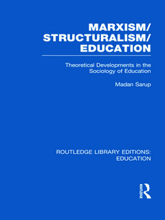 Couverture de l’ouvrage Marxism/Structuralism/Education (RLE Edu L)