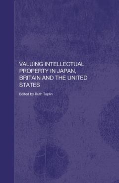 Couverture de l’ouvrage Valuing Intellectual Property in Japan, Britain and the United States