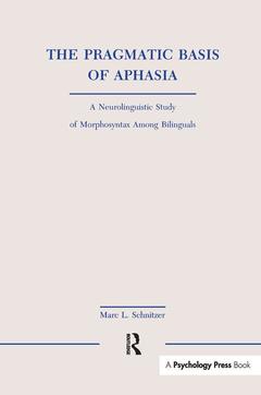 Couverture de l’ouvrage The Pragmatic Basis of Aphasia