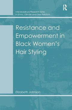 Couverture de l’ouvrage Resistance and Empowerment in Black Women's Hair Styling