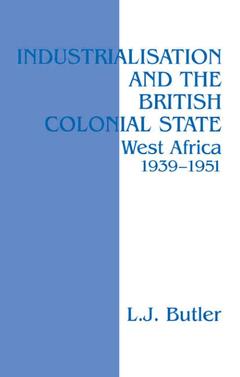 Couverture de l’ouvrage Industrialisation and the British Colonial State