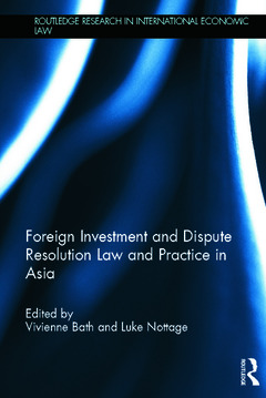 Couverture de l’ouvrage Foreign Investment and Dispute Resolution Law and Practice in Asia
