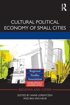 Couverture de l’ouvrage Cultural Political Economy of Small Cities